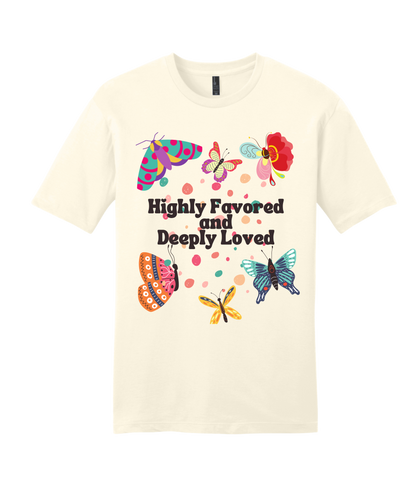 Highly Favored and Deeply loved Tee