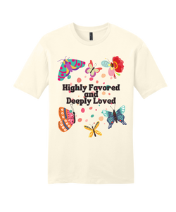 Highly Favored and Deeply loved Tee