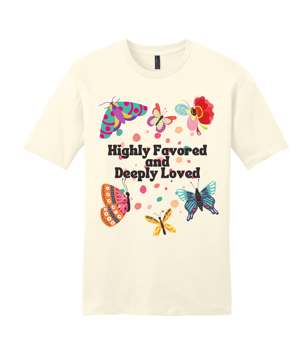 Highly Favored and Deeply loved Tee