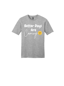 Better Days Are Coming Tee