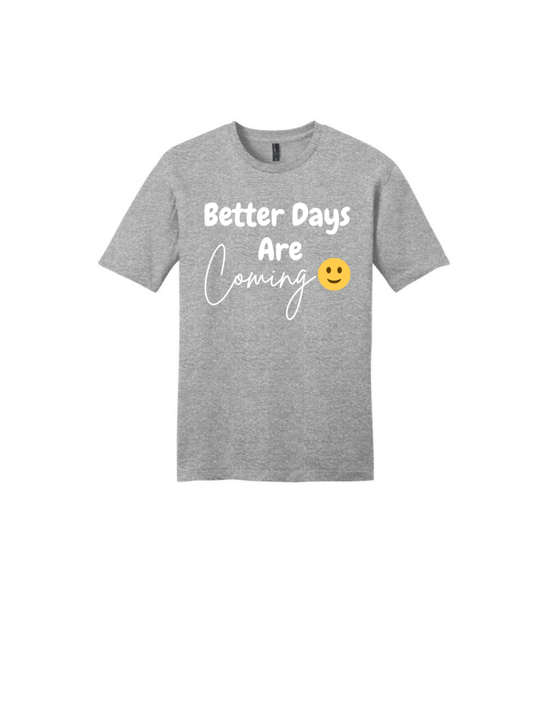 Better Days Are Coming Tee
