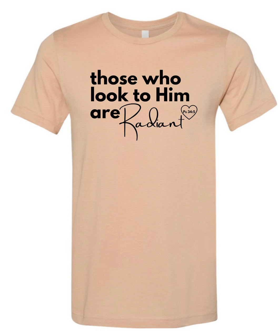 Those who look to Him are Radiant Short Sleeve Tee