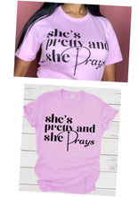 Load image into Gallery viewer, She’s Pretty and She Prays Tee